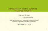 Nonequilibrium electron dynamics near Mott transition · Nonequilibrium electron dynamics near Mott transition Sharareh Sayyad In collaboration with: Martin Eckstein Max Planck Institute