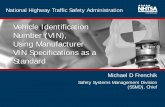 Vehicle Identification Number (VIN), Using Manufacturer ... · Vehicle Identification Number (VIN), Using Manufacturer VIN Specifications as a Standard . Michael D Frenchik . Safety