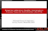 Stepwise Laboratory Quality Improvement Process Towards ... · •The SLIPTA checklist assesses laboratory performance in 12 different categories. •Laboratories are awarded a score
