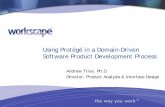 Using Protégé in a Domain-Driven Software Product ... · Using Protégé in a Domain-Driven Software Product Development Process Andrew Trice, Ph.D. Director, Product Analysis &