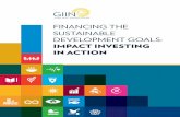 FINANCING THE SUSTAINABLE DEVELOPMENT GOALS the SDGs_Impact Investing in... · To reach a final decision, the investment committee examines the projected SDG impact, along with the