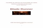 Blade Runner - webpages.fc.ul.ptwebpages.fc.ul.pt/~ommartins/cinema/dossier/BladeRunner.pdf · Ficha Técnica Realizador Ridley Scott ... (1977), um filme de guerra da época de Napoleão,