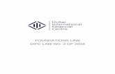 FOUNDATIONS LAW DIFC LAW NO. 3 OF 2018 · FOUNDATIONS LAW 1 PART 1: GENERAL 1. Title This Law may be cited as the “Foundations Law 2018” or “this Law”. 2. Legislative authority