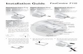 Installation Guide - FaxCentre F110 - Xerox · Installation Guide Loading Paper Before your machine will be ready to make copies or receive faxes, you must load paper into the machine.