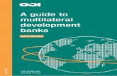 A guide to multilateral development banks - odi.org · Contents Section 1 Section 2 Introduction 7 Financing development: what role for multilateral development banks? 8 Why a topic