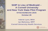 SHIP in Lieu of Medicaid – A Cornell University and New ... - Cornell SHIP in lieu... · SHIP in Lieu of Medicaid – A Cornell University and New York State Pilot Program NYSCHA/NECHA