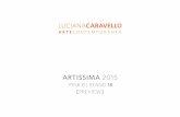 ARTISSIMA 2015 - lucianacaravello.com.br · 18:30 - 21:30 pm - Vernissage oficial (mediante convite) 06 | Nov ... e internacionais nos últimos quinze anos, ... de frases/diálogos