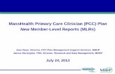 MassHealth Primary Care Clinician (PCC) Plan - foobrgfy.tv I-MLR Webinar July24.pdf · MassHealth Primary Care Clinician (PCC) Plan New Member-Level Reports (MLRs) Jane Ryan, Director,