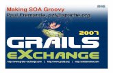 grails making soa groovy - Apache Software Foundation · ... Making SOA Groovy 2 Who am I? Paul Fremantle Co-founder of WSO2 -open source SOA middleware company Member of the Apache