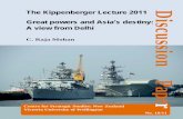 The Kippenberger Lecture 2011 Great powers and Asia’s ... · The Kippenberger Lecture 2011 . Great powers and Asia’s destiny: A view from Delhi . C. Raja Mohan . Discussio n Pape