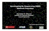Genotyping By Sequencing (GBS) Method Overviewcbsu.tc.cornell.edu/lab/doc/September_2012_class_CBA.pdf · Genotyping By Sequencing (GBS) Method Overview Charlotte B. Acharya ... 1.