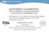 Electronic Cigarette ACT - Society of Toxicology CIGARETTES THE... · ELECTRONIC CIGARETTE (e-cigarette) BASIC ANATOMY “e-liquid”, a solution of propylene glycol and/or glycerin,
