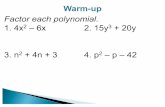Warm-up - Home Page - mrsneubert.commrsneubert.com/data/uploads/algebra/notes-chapter-11/...3. n2 + 4n + 3 4. p2 – p – 42 Warm-up Factor each polynomial. 1. 4x2 – 6x 2. 15y3