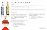 SAGATIBA CACHAÇA - Eurovintage · SAGATIBA CACHAÇA HISTORY Sagatiba is a cachaça, a white spirit made from fermented sugarcane juice that originates from Brazil. Cachaça is the