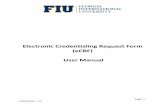 Electronic Credentialing Request Form (eCRF) User Manualgradschool.fiu.edu/documents/eCRF_User_Manual.pdf · To enter a multiple degrees click on the “+” plus sign. After adding
