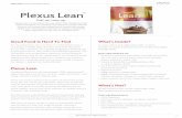 Plexus Lean | Product Information Sheet Plexus Lean · 3 What is Plexus Lean™? Plexus Lean is a complete meal replacement that contains 20 grams of luxuriously rich and smooth pea