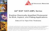 Positive Chemically Amplified Photoresist for Etch ... · 6.67um 4.83um 5.55um 4.87um 4.89um. AZ, the AZ logo, BARLi, Aquatar, nLOF, Kwik Strip, Klebosol, and Spinfil are registered
