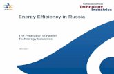 Energy Efficiency in Russia - teknologiateollisuus.fi · production assets in Russia have been installed before 1985. ... the past 20 years. Most of the new capacity is gas and coal-based