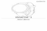 VÍVOACTIVE® 3 Owner’s Manual - ganderoutdoors.com · Â Side Swipe™ Control: Slide up or down along the textured area to scroll through widgets, data screens, and menus. When