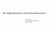 8D- Eight Disciplines of Problem Resolution · 8D- Eight Disciplines of Problem Resolution Uzair Rajput Quality Engineering Manager LifeNet Health . OBJECTIVES: •UNDERSTANDING OF