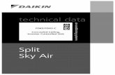 technical data - daikintech.co.uk · technical data Split Sky Air air conditioning systems. Split - Sky Air EEDE05-1/3 • 05/2005 Prepared in Belgium by Goekint Graphics Zandvoordestraat