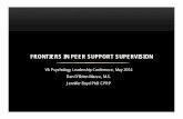 FRONTIERS IN PEER SUPPORT SUPERVISION - AVAPL Conference Presentations/3... · VA Psychology Leadership Conference, May 2014 Dan O’Brien-Mazza, M.S. Jennifer Boyd PhD CPRP FRONTIERS
