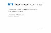 LevelOne OneSecure for Android - download.level1.comdownload.level1.com/level1/manual/LevelOne OneSecure _v1.0.06_UM... · LevelOne OneSecure for Android V1.0.06 4 Overview Introduction