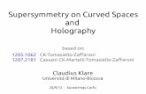 Supersymmetry on Curved Spaces and Holography - NTUAmib_infn_it_01.pdf · Supersymmetry on Curved Spaces and Holography Claudius Klare Università di Milano-Bicocca 20/9/12 - Eurostrings