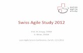 Swiss%Agile%Study%2012% - 9th Lean, Agile & Scrum ... · Swiss%Agile%Study%2012% Prof.%M.%Kropp,%FHNW% A.%Meier,%ZHAW% Lean%Agile%Scrum%Conference,%Zurich,%12.9.2012%