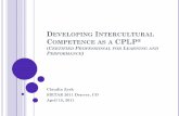 DEVELOPING INTERCULTURAL COMPETENCE AS A CPLP · developing intercultural competence as a cplp® (certified professional for learning and performance) claudia zysk sietar 2011 denver,