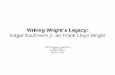 Writing Wright’s Legacy - IDEC 2015 kaufmann copy.pdf · Bruno Zevi Henry-Russell Hitchcock Edgar Kaufmann jr. Wright Scholarship: The First Wave Booksandarticlespublishedbetween1930and1990