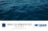 When a sea normative fails - conferences.iaia.orgconferences.iaia.org/2018/uploads/presentations/When a sea... · • Prominp –National Petroleum Industry Mobilization Program •