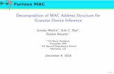 Decomposition of MAC Address Structure for Granular Device ... · Furious MAC Decomposition of MAC Address Structure for Granular Device Inference Jeremy Martin, Erik C. Rye, Robert