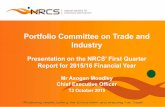 Portfolio Committee on Trade and Industry · Portfolio Committee on Trade and Industry Presentation on the NRCS’ First Quarter ... Ensure uniform interpretation of NBR Act and administer