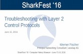 Troubleshooting with Layer 2 Control Protocols - SharkFest™ · SharkFest ‘16 • Computer History Museum • June 13-16, 2016 SharkFest ‘16 Troubleshooting with Layer 2 Control