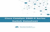 Cisco Catalyst 2960-X Series Switch Datasheet · ROUTER-SWITCH.COM 2 OVERVIEW Cisco® Catalyst® 2960-X Series Switches are fixed-configuration, stackable Gigabit Ethernet switches