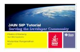 JAIN SIP Tutorial · JAIN SIP Tutorial Phelim O’Doherty ... JAIN SIP is the standardized Java interface to the Session Initiation Protocol ... – Once de-registered, ...