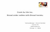 Cook Au Vin Inc. Bread order online with Bread herokucook-au-vin.com/wp-content/uploads/2013/06/CookAuVin-Bread-Heroku.pdf · Introduction • Bread Heroku is an online website developed