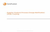 Supplier Product/Process Change Notification (PCN) Training · • Min. 180 Day Advance Notification for all End of Life PCNs when possible *Failure to obtain written approval from
