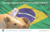 Savings schemes to finance housing in Brazil · Savings schemes to finance housing in Brazil . ... 2016 31,2 516,0 1,27% 522,5 2017 12,7 512,4 512,4 The Savings & Loans System (SBPE)
