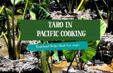 Taro in Pacific cooking - spc.int · Taro is also grown widely in the Caribbean, Africa and Asia (China is the top exporter of taro). The corm, stalk and leaves of taro are edible