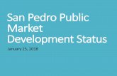San Pedro Public Market Development Status - LA Waterfront · demo and seawall repairs); Floating Docks (Berths 80-83); and Soil Remediation (Berth 77) San Pedro Publ»c Market (SPPM)
