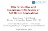 FDA Perspective and Experience with Review of AST Device ... · FDA Perspective and Experience with Review of AST Device Applications. Ribhi Shawar, Ph.D. (ABMM) Division of Microbiology