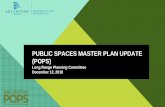 PUBLIC SPACES MASTER PLAN UPDATE (POPS) · AGENDA 2 POPS Timeline Public Input Final POPS Draft Strategic Directions Planning Context o Level of Service o Athletic Fields o Casual