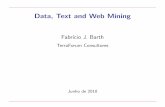 Data, Text and Web Mining - Fabrício J. Barthfbarth.net.br/materiais/docs/aDataTextMining.pdf · Data, Text and Web Mining Fabr cio J. Barth TerraForum Consultores Junho de 2010