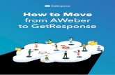 from AWeber to GetResponse · Autoresponder) to begin the easy creation process. Please refer to the linked texts above for step-by-step instructions. 4 You may choose to create your