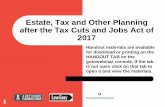 Estate, Tax and Other Planning after the Tax Cuts and Jobs ... · Estate, Tax and Other Planning after the Tax Cuts and Jobs Act of 2017 Handout materials are available for download