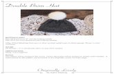 Double Brim Hat Pattern - Originally Lovely · Tormenta. GAUGE 24 stitches = 4” in stockinette stitch on size US 6 needles ABBREVIATIONS k2tog: Knit 2 together. NOTES This pattern