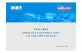CCN-CERT 2007.06 FIRST · -Validation Commitee: CCN + MAP + FNMT + CCAA ... could set up their own CERTs, allowing CCN-CERT to operate as a coordinator of CERTs at governmental level