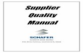 Supplier Quality Manual - schaferindustries.com · production part approval process (ppap) The Supplier shall submit all PPAP documentation and samples from production tooling or